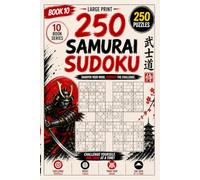 250 Samurai Sudoku Puzzles for All Ages | Book 10: Ultimate Easy to Expert Logic Challenge, Large Print with Full Answers (Samurai Sudoku Quest: 2500 Puzzles for All Ages)