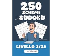 250 Schemi di Sudoku | Difficoltà 3/10: Ore di gioco in vista ! Pronti a raccogliere la sfida ? Riuscirete a risolvere questi 250 puzzle di Sudoku ? ... di Sudoku : Pronti a raccogliere la sfida ?)