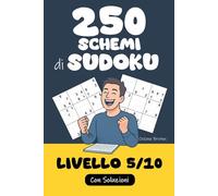 250 Schemi di Sudoku | Difficoltà 5/10: Ore di gioco in vista ! Pronti a raccogliere la sfida ? Riuscirete a risolvere questi 250 puzzle di Sudoku ? ... di Sudoku : Pronti a raccogliere la sfida ?)