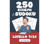 250 Schemi di Sudoku | Difficoltà 7/10: Ore di gioco in vista ! Pronti a raccogliere la sfida ? Riuscirete a risolvere questi 250 puzzle di Sudoku ? ... di Sudoku : Pronti a raccogliere la sfida ?)