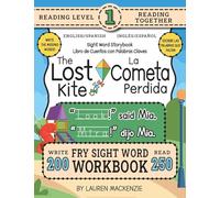 250 Sight Word Storybook, The Lost Kite (Level 1) Bilingual English/Spanish Inglés/Español: Write Over 200 Fry Sight Words in English and Spanish ... Bilingual Sight Word Storybook Workbook)