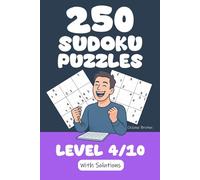 250 Sudoku Puzzles - Level 4/10: A Sudoku puzzle book for number lovers. Hours of fun ahead!