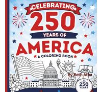250 Year Celebration of America Coloring Book: Bold Patriotic coloring book for all ages -Celebrate 250 Years