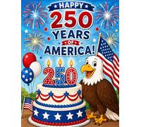 250 Years of America: A Kids' Activity Book: Coloring Pages, Word Searches & Fun Facts Celebrating America's 250th Birthday (1776-2026)