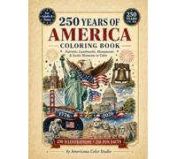 250 Years of America Coloring Book: Patriotic Landmarks, Monuments, Cities, and Iconic Moments to Color | 250 Illustrations & Fun Facts | Single-Sided ... and Teens (Americana Coloring Collection)