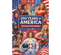 250 Years of America Composition Notebook: Fearless Girls Edition | 1776 - 2026: Birthday Anniversary Journal | Wide Ruled, 120 Pages, 6" x 9" | Patriotic Gift for Girls, Students & Future Leaders