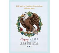 250 Years of Freedom: An American Coloring Book: Shaded Grayscale Wildlife, Landmarks, Cities, Nature, and Symbols That Celebrate the USA