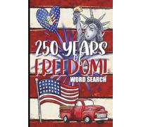 250 Years of FREEDOM!: Patriotic Word Search For Adults | USA | Independence | 4th of July | | More Challenging Words | Puzzles for Relaxation | Easy ... | 6x9 inches | 120 pages | 50+ Puzzles