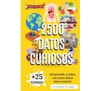+2500 DATOS CURIOSOS. ¡Sorprende a todos con estos datos interesantes!: Libro de más de 25 temas de cultura general para niños.
