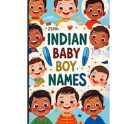 2500+ Indian Baby Boy Names: A Guide for New Parents