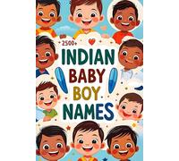 2500+ Indian Baby Boy Names: A Guide for New Parents (Baby Names - A Guide for New Parents)