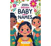 2500 Indian Baby Girl Names: A Guide for New or Expecting Parents (Baby Names - A Guide for New Parents)