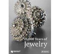 25000 Years of Jewelry: From the Collections of the Staatliche Museen Zu Berlin