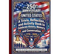 250th Anniversary of the United States:: A Trivia, Reflection, and Activity Book to Celebrate History and Conversation (America 250)