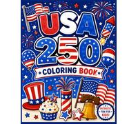 250th USA Anniversary Coloring Book for Kids Patriotic Celebration: An Exciting Collection of Simple and Cute 4th of July Coloring Pages with ... Designs Perfect for Kids of All Ages
