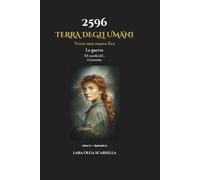 2596 Terra degli Umani. Verso una Nuova Era: il fumetto - Libro 2 Episodio 2: La guerra. XX secolo d.C.