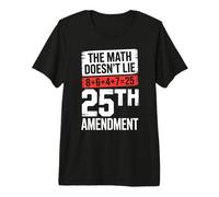 25a Enmienda Las matemáticas no mienten 8+6+4+7=25 Camiseta Premium