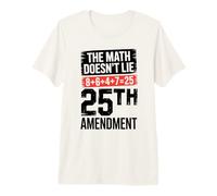 25a Enmienda Las matemáticas no mienten 8+6+4+7=25 Camiseta Premium