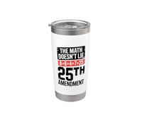 25a Enmienda Las matemáticas no mienten 8+6+4+7=25 Vaso térmico de acero inoxidable de doble pared