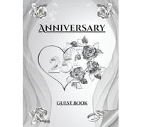 25th Anniversary Guest Book: Silver Wedding Celebration Memory Album for Guest Messages, Wishes and Photos - A Timeless Keepsake Gift for 25 Years of Love