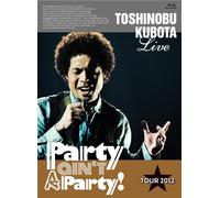 25th Anniversary Toshinobu Kubota Concert Tour 2012 "Party ain't A Party!"(Blu-ray Disc)
