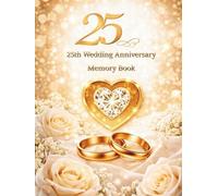 25th Wedding Anniversary Memory Book: Guestbook for messages from family and friends participating in the Silver Marriage Jubilee celebrations