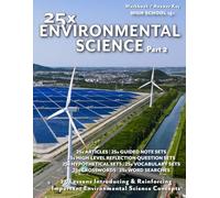 25x: Environmental Science - Part 2: WORKBOOK PLUS ANSWER KEYS & LECTURE NOTES (25x High & Middle School Science Series)