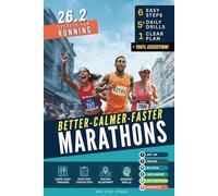 26.2 Secrets for Running Better - Calmer - Faster Marathons: How Runners and Marathoners of All Levels Can Easily Use the STRIDE Race Day System for ... (Highly Effective Marathon Training Plan)