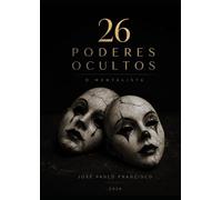 26 Poderes Ocultos: A Arte da Influência, Manipulação e Controlo do Comportamento Humano