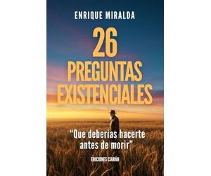 26 preguntas existenciales: “Que deberías hacerte antes de morir” (Sabiduría para todos)