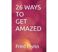 26 Ways To Get Amazed