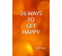 26 WAYS TO GET HAPPY