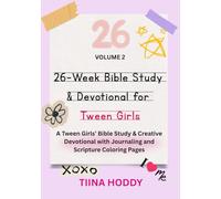26-Week Bible Study & Devotional for Tween Girls - Volume 2: A Tween Girls’ Bible Study & Creative Devotional with Journaling and Scripture Coloring ... 26-Week Bible Study & Devotional Series)