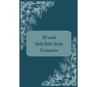 26 Week Daily Bible Study Companion: Each page provides space for Thoughts, Questions, Gratitude and Prayer