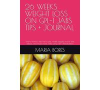 26 Weeks Weight loss on GLP-1 Tips + Journal: Learn what to eat, track your meals, weight, mood, medication side effects, and much more while using GLP-1 Medication!