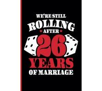 26th Wedding Anniversary Notebook: Twenty-Six Years Celebration Journal for Husband and Wife - Funny Couples Keepsake Celebrating 26 Years of Marriage