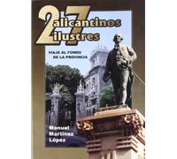 27 alicantinos ilustres: Viaje al fondo de la provincia