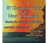 27 Character Traits of the New Testament: Stories & Activities for Children (2) (Bible Stories & Activities for Children)