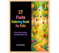 27 Fruits Coloring Book For Kids Ages 2- 7 Year.: Super Fun and Easy Activity Book with Bold Lines for Toddlers: Featuring Lychee, Dragon Fruit, and More!