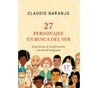 27 personajes en busca del ser: experiencias de transformacion a la lu