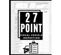 27-Point Vehicle Inspection Form Book : Multi-Point Visual Vehicle Inspection Checklist | Automotive Maintenance Log | 50 Forms, Large Print Book