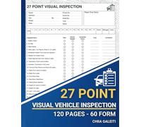 27 Point Visual Vehicle Inspection Form Book : Multi-Point Checklist, 60 Forms for Auto Repair Shops, Large Print with 120 Pages of Detailed 27-Point Inspection Sheets for Trucks & Cars