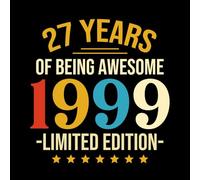 27 Years Of Being Awesome 1999 Limited Edition: Erinnerungsbuch zum 27. Geburtstag in Schwarz und Gold | Perfekt zum Festhalten von Gästewünschen und Fotos | Ideales Geschenk für Männer und Frauen