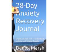 28-Day Anxiety Recovery Journal: Evidence-Based Tools to Understand, Stabilise and Reframe Anxiety