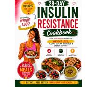 28-Day Insulin Resistance Cookbook: Easy High-Protein Recipes for Weight Loss, Blood Sugar Balance & More Energy