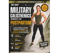 28-Day Military Calisthenics Workout for Postpartum: A Safe Strength Training Program to Rebuild Core, Pelvic Floor, Energy, and Confidence After Pregnancy