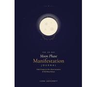 28-Day Moon Phase Manifestation Journal: Daily Prompts for New Moon Intentions & Full Moon Release