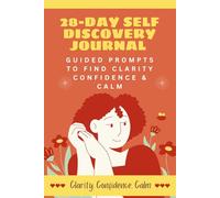 28-Day Self Discovery Journal: Guided Prompts to Find Clarity Confidence & Calm