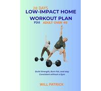 28 DAYS LOW-IMPACT HOME WORKOUT PLAN FOR ADULT OVER 40: Build Strength, Burn Fat, and stay Consistent without a Gym