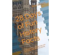 28 Days of Fun History Facts: Learn something new each day with these fascinating historical stories